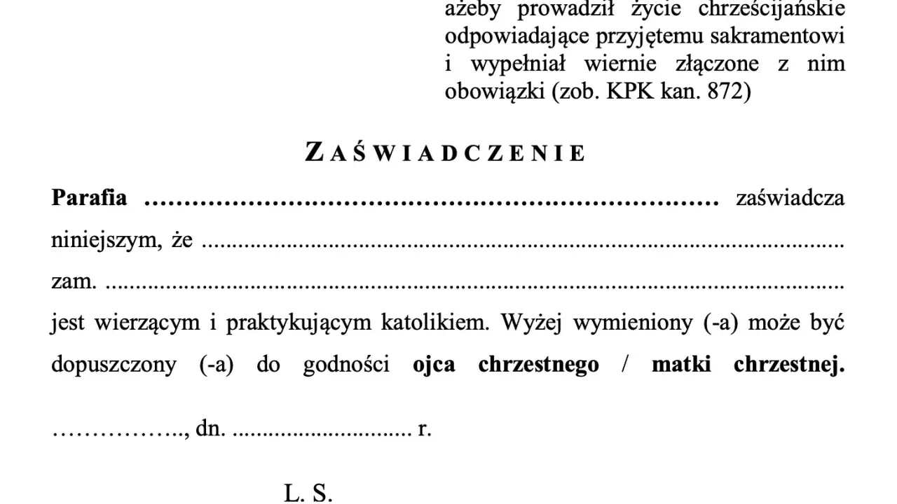Wzór zaświadczenia o byciu ojcem chrzestnym lub matką chrzestną. Dokument potwierdza, że osoba jest wierzącym i praktykującym katolikiem.