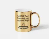 Złoty kubek z napisem "PAMIĘTAJ! Czasami jedyne wyjście to wyjście na DRINKA. POWODZENIA W NOWEJ PRACY". Idealny pomysł na prezent, gdy zastanawiasz się, jak wypisać zaproszenie na ślub dla delegacji z pracy.
